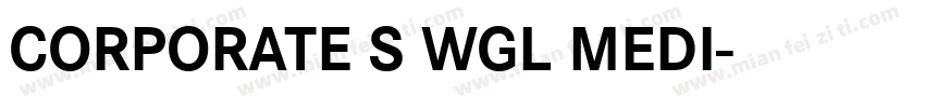 CORPORATE S WGL MEDI字体转换